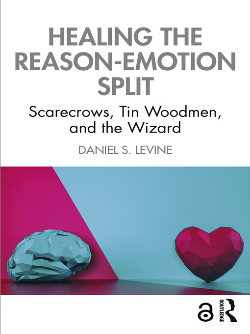 Title details for Healing the Reason-Emotion Split by Daniel S. Levine - Available